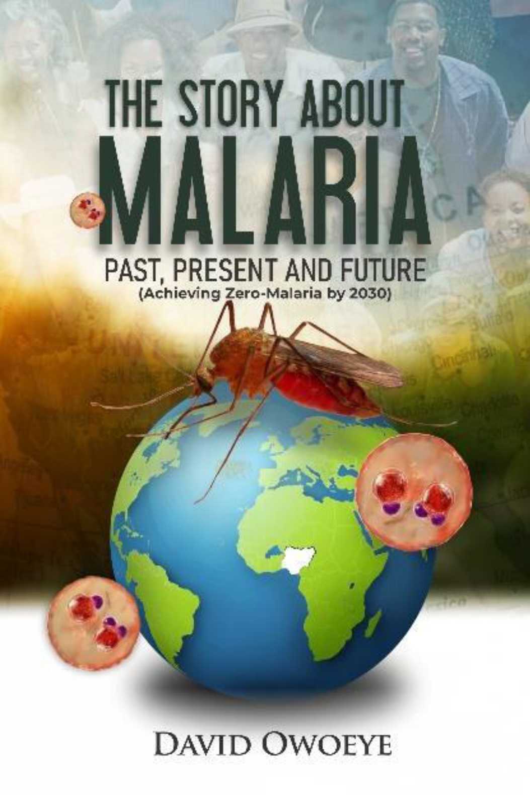 The Story About Malaria (Past, Present & Future)