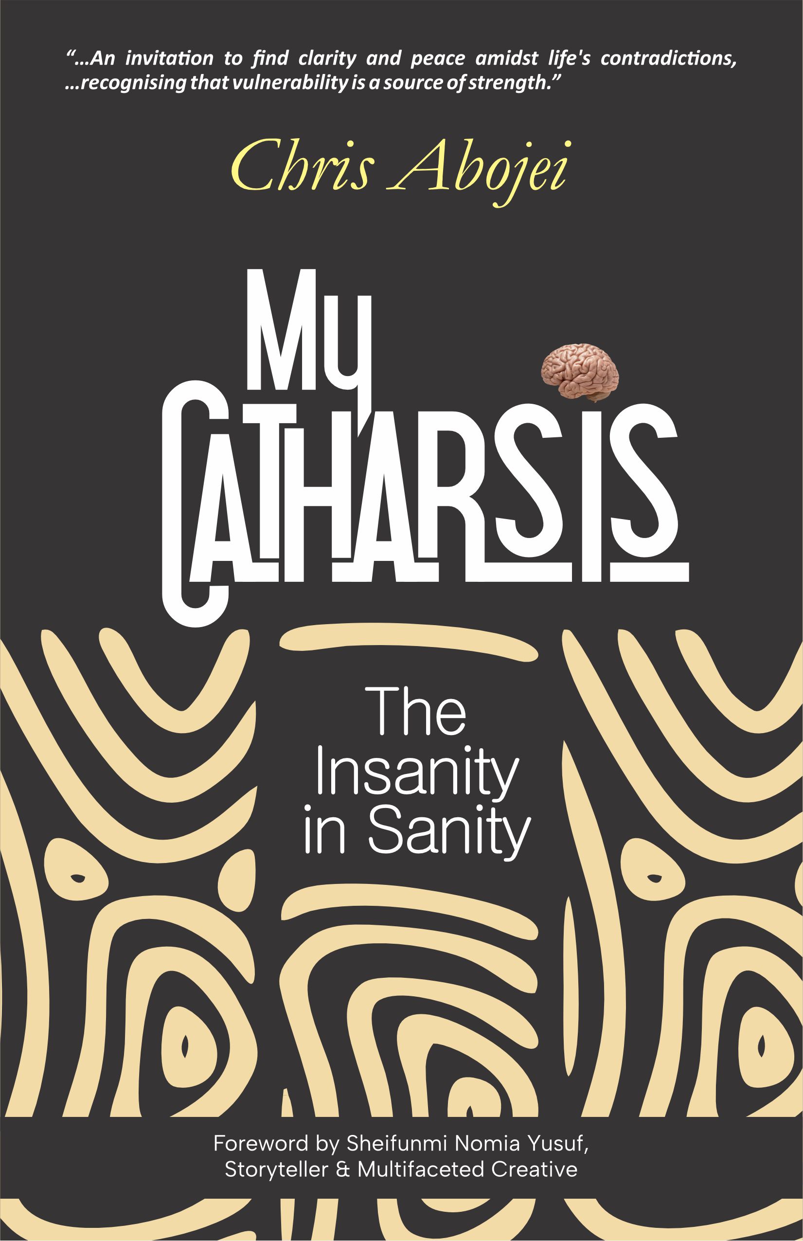 My Catharsis by Chris Abojei